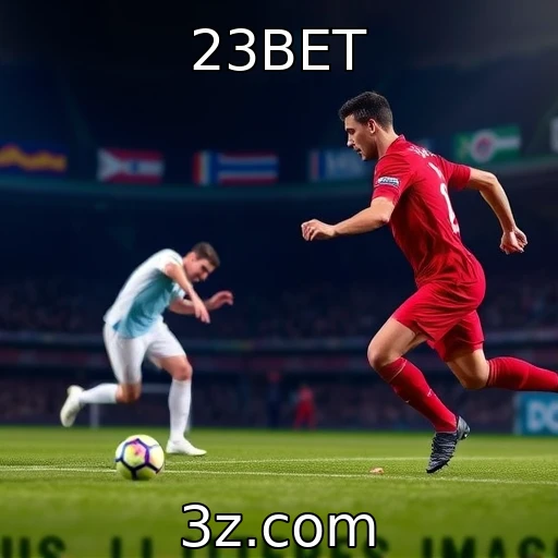 23BET Apostas Esportivas no Brasil: Oportunidades em 2025